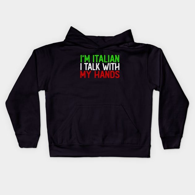 I'm Italian I Talk With My Hands // Italian Pride Kids Hoodie by DankFutura